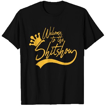 Discover Welcome shit show T Shirts