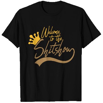 Discover crown welcome shit T Shirts