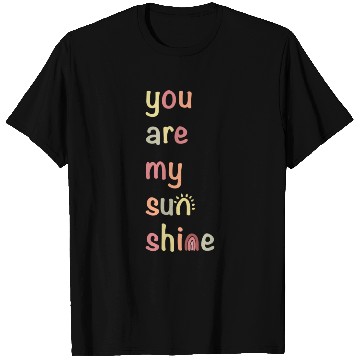 Discover You Are My Sunshine T Shirts