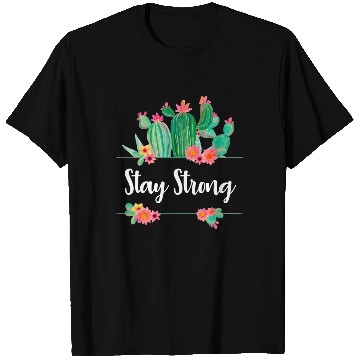 Discover Stay Strong Quote Flower Cactus Ladies Girls Fun T Shirts