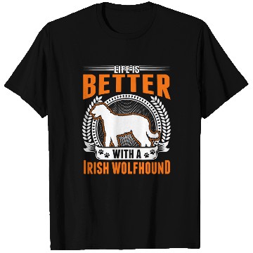 Discover Life Is Better With An Irish Wolfhound T Shirts