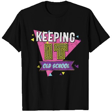 Discover Keeping It Old School Retro T Shirts