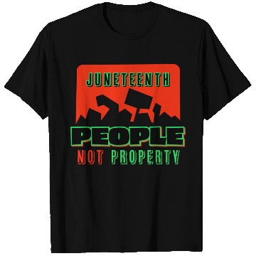Discover Juneteenth People Not Property T Shirts