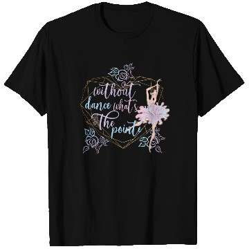 Discover Funny Ballerina Ballet Dancer Ballet Dancing Gifts T Shirts
