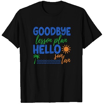 Discover Goodbye Lesson Plan Hello Sun Tan Funny Teacher T Shirts