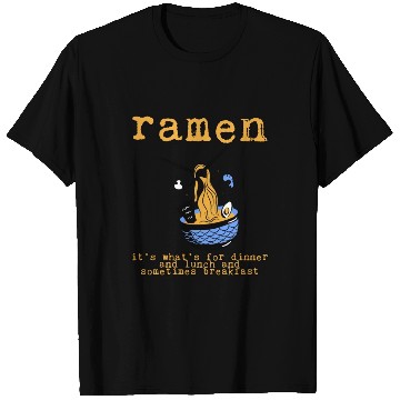 Discover Ramen, For Dinner And Lunch And Breakfast 3 T Shirts