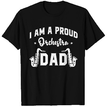 Discover I Am a Proud Orchestra Dad T Shirts
