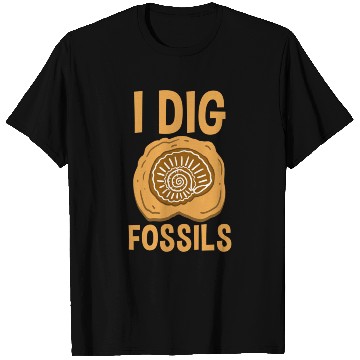 Discover I Dig Fossils For Paleontologist T Shirts