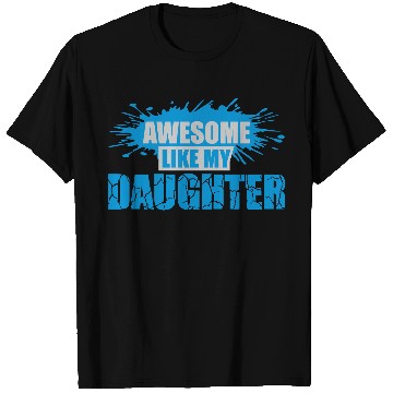 Discover Awesome Like My Daughter T Shirts