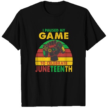 Discover I Paused My Game To Celebrate Juneteenth Gamer T Shirts