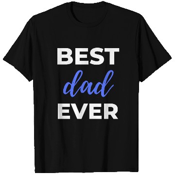 Discover Best Dad Ever T Shirts