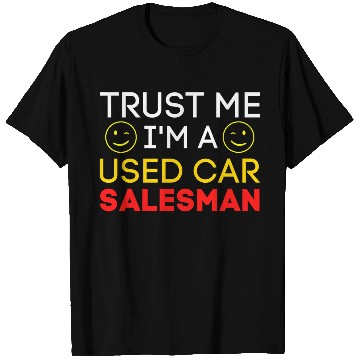Discover Trust Me I'm a Used Car Salesman (Gold & Red) T Shirts
