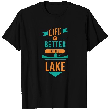 Discover Life is better at the lake Life is better at the l T Shirts
