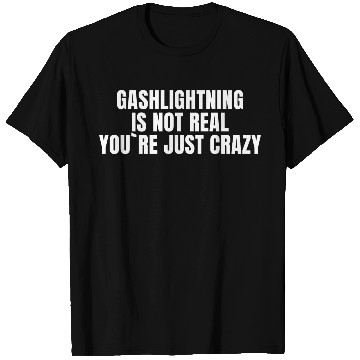 Discover Gashlightning Is Not Real T Shirts
