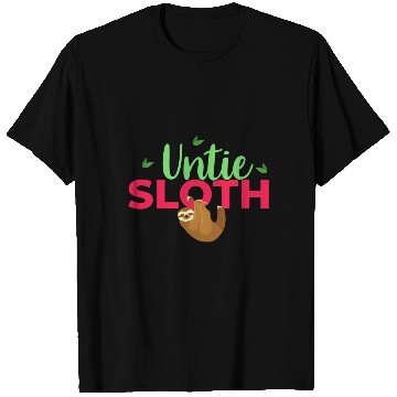 Discover Sloth Sloths, Untie Untie Sloth T Shirts