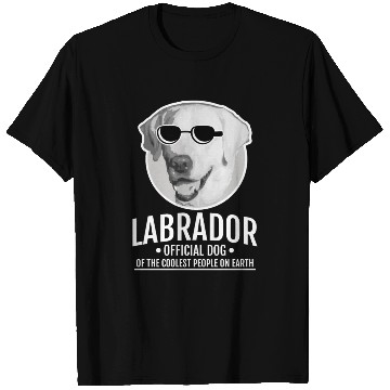 Discover Labrador Official Dog Of The Coolest People T Shirts