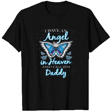 Discover I Have An Angle In Heaven And I call Him Daddy T Shirts