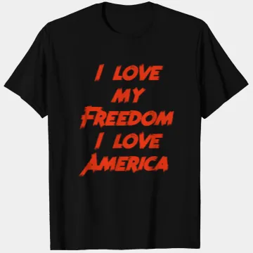 Discover I love my freedom I love America T Shirts