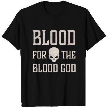 Discover Blood For The Blood God Skull T Shirts