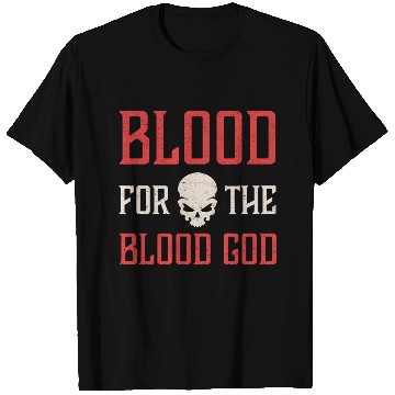 Discover Blood For The Blood God Skull T Shirts