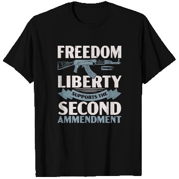 Discover Freedom Liberty Supports The Second Amendment T Shirts