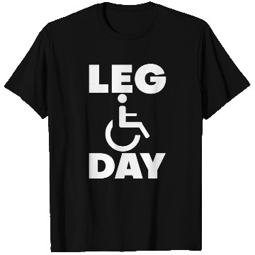 Discover Leg Day Handicapped Wheelchair 15 T Shirts