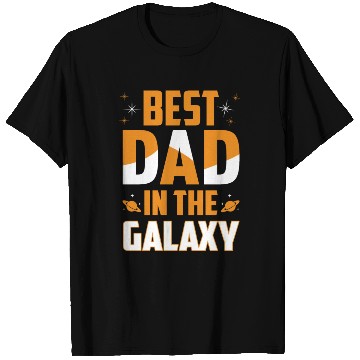 Discover BEST DAD IN THE GALAXY Gift for Daddy T Shirts