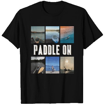 Discover Paddle On T Shirts