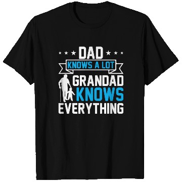 Discover Dad Knows A Lot Grandad Knows Everything T Shirts
