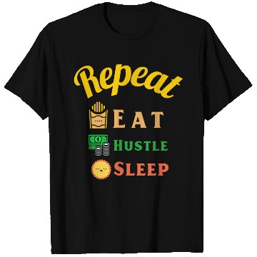 Discover Eat,Hustle, sleep And Repeat T Shirts