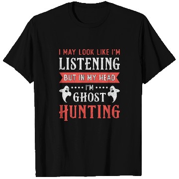 Discover I'm Ghost Hunting Paranormal Hunt Ghost Hunter T Shirts