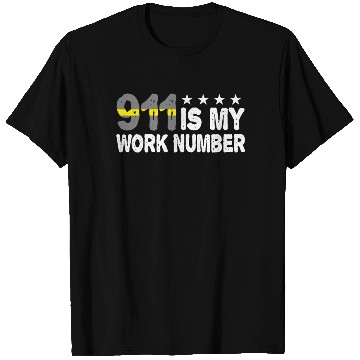 Discover 911 Is My Work Number Yellow Line Police Dispatch T Shirts