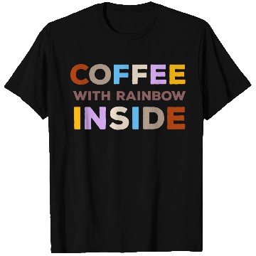 Discover Coffee With Rainbow Inside Typography T Shirts
