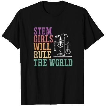 Discover STEM Girls Will Rule The World Engineering Science T Shirts