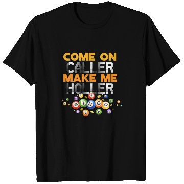 Discover Come On Caller Make Me Holler Bingo Balls Funny Bi T Shirts