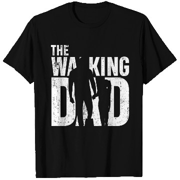 Discover The walking dad T Shirts