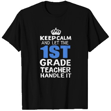 Discover Keep Calm 1st Grade Teacher Teacher's Day Gift T Shirts