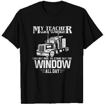 Discover My Teacher Was Wrong Trucker Gift Truck Driver T Shirts