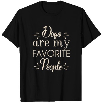 Discover Dogs Are My Favorite People Pullover T Shirts