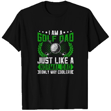 Discover Golf Dad Just Like a Normal Dad - Funny Quotes T Shirts