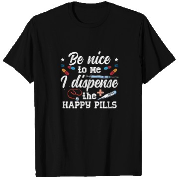 Discover Pharmacist Be Nice To Me Tech Pharmacy Technician T Shirts