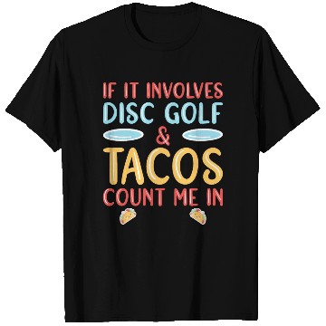 Discover Disc Golf & Tacos Disc Golfer T Shirts