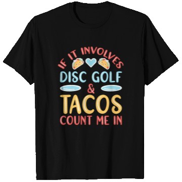 Discover Disc Golf & Tacos Disc Golfer T Shirts