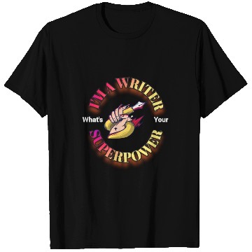 Discover I am a writer, what is your superpower? T Shirts