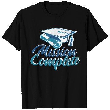 Discover Mission Completed Graduation University Done Missi T Shirts