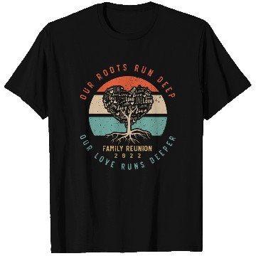 Discover our roots run deep, family reunion T Shirts