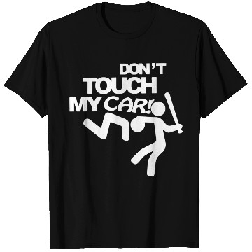 Discover Don t touch my car T Shirts