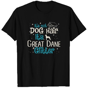 Discover It s Not Dog Hair It s Great Dane Glitter T Shirts