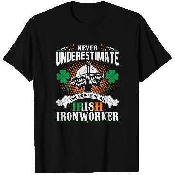 Discover Never Underestimate Power Of An Irish Ironworker T Shirts