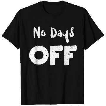 Discover No Days Off - Workout T Shirts